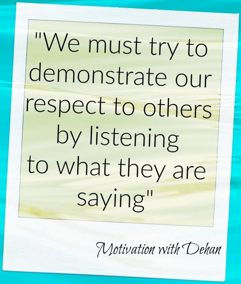 Show respect to others by listening